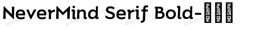 NeverMind Serif Bold字体转换 NeverMind Serif Bold字体转换